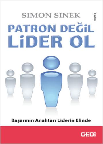 Patron Değil Lider Ol Simon Sinek