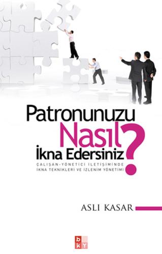 Patronunuzu Nasıl İkna Edersiniz? %22 indirimli Aslı Kasar