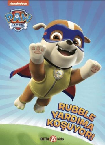 Paw Patrol - Rubble Yardıma Koşuyor! Kristen L. Depken