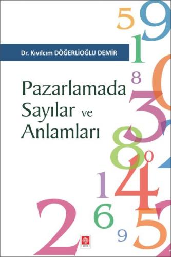 Pazarlamada Sayılar ve Anlamları Kıvılcım Döğerlioğlu Demir