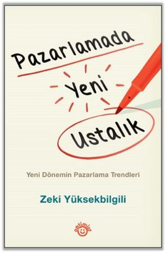 Pazarlamada Yeni Ustalık Zeki Yüksekbilgili