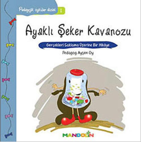 Pedagojik Öyküler 1 - Ayaklı Şeker Kavanozu %15 indirimli Ayşen Oy