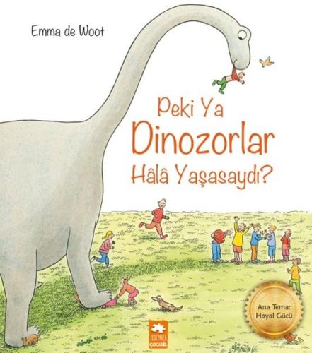 Peki ya Dinozorlar Hala Yaşasaydı? %20 indirimli Emma de Woot