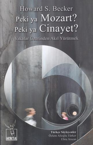 Peki Ya Mozart? Peki Ya Cinayet? %10 indirimli Howard S. Becker