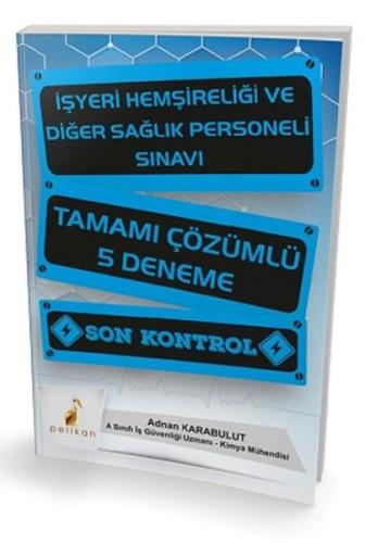 Pelikan İşyeri Hemşireliği ve Diğer Sağlık Personeli Sınavı Tamamı Çöz