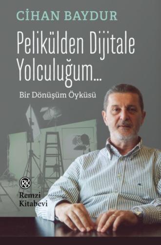 Pelikülden Dijitale Yolculuğum - Bir Dönüşüm Öyküsü %13 indirimli Ciha