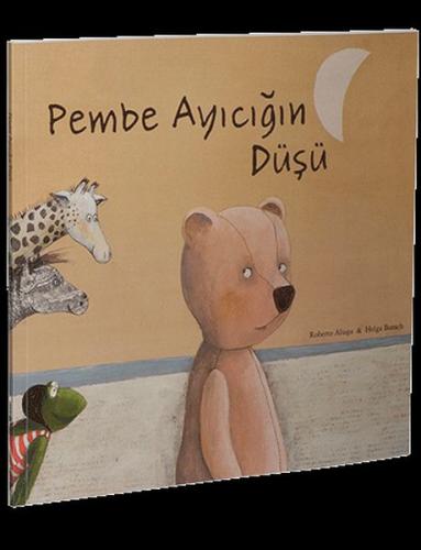 Pembe Ayıcığın Düşü Roberto Aliaga