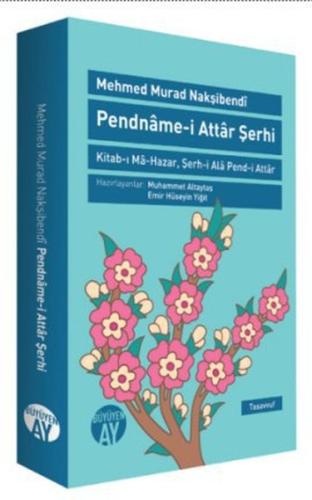 Pendname-i Attar Şerhi Mehmed Murad Nakşibendi