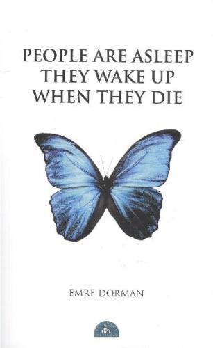 People Are Asleep They Wake Up When They Die %20 indirimli Emre Dorman