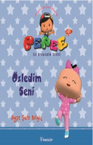 Pepee ile Öyküler Serisi - Özledim Seni %15 indirimli Ayşe Şule Bilgiç