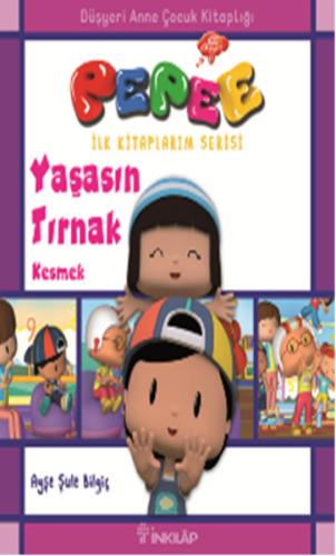 Pepee İlk Kitaplarım Serisi - Yaşasın Tırnak Kesmek %15 indirimli Ayşe