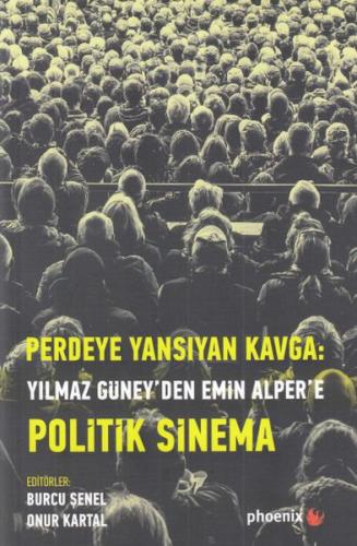 Perdeye Yansıyan Kavga - Yılmaz Güney'den Emin Alper'e Politik Sinema 