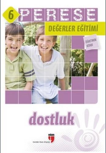 Perese Değerler Eğitimi Öğretmen Kitabı 6 - Dostluk Neriman Karatekin