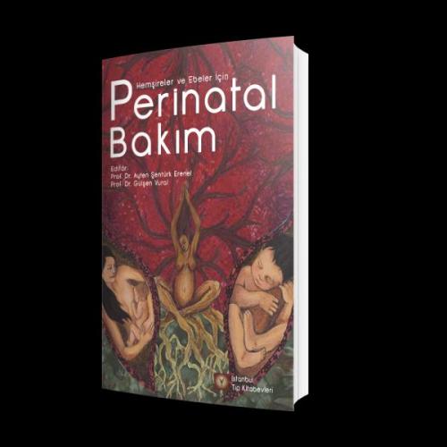 Perinatal Bakım - Hemşireler ve Ebeler İçin Ayten Şentürk Erenel