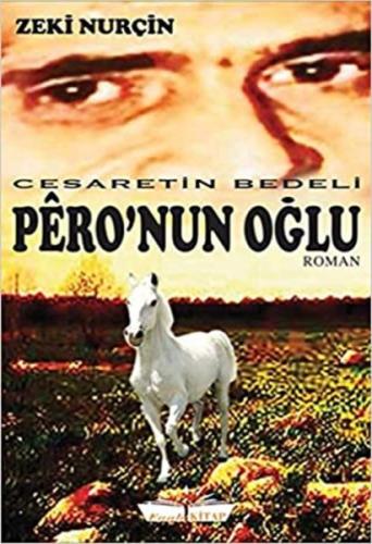 Peronun Oğlu - Cesaretin Bedeli Zeki Nurçin