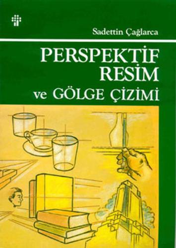 Perspektif Resim ve Gölge Çizimi %15 indirimli Sadettin Çağlarca