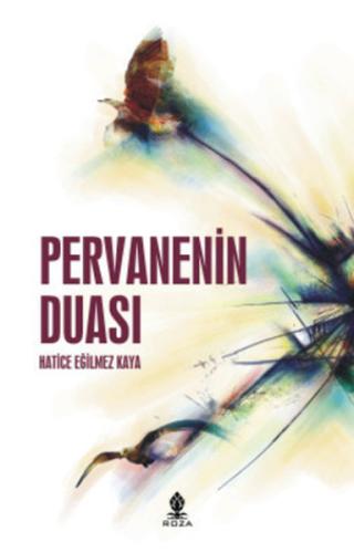 Pervanenin Duası Hatice Eğilmez Kaya