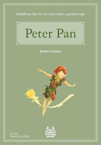 Peter Pan (Renkli Resimli) James Matthew Barrie