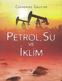 Petrol, Su ve İklim Catherine Gautier