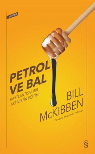 Petrol ve Bal - Rastlantısal Bir Aktivistin Eğitimi %10 indirimli Bill