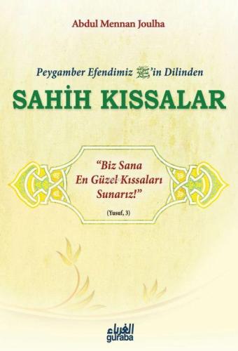 Peygamber Efendimiz (s.a.v.)'in Dilinden Sahih Kıssalar Abdul Mennan J