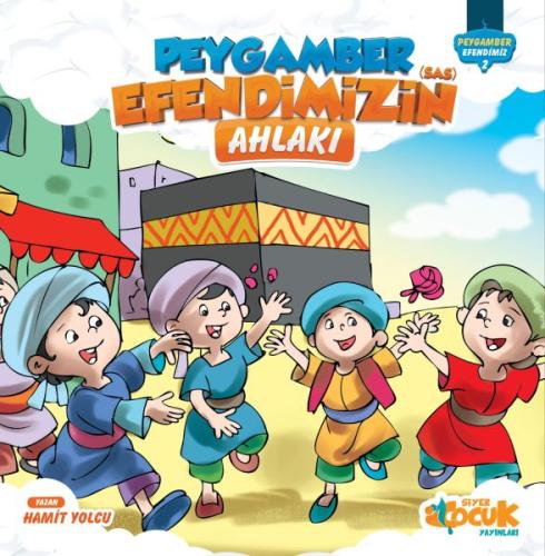 Peygamber Efendimiz Serisi 2 - Peygamber Efendimizin (SAS) Ahlakı %3 i