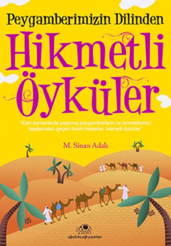 Peygamber Efendimizin Dilinden Hikmetli Öyküler M. Sinan Adalı