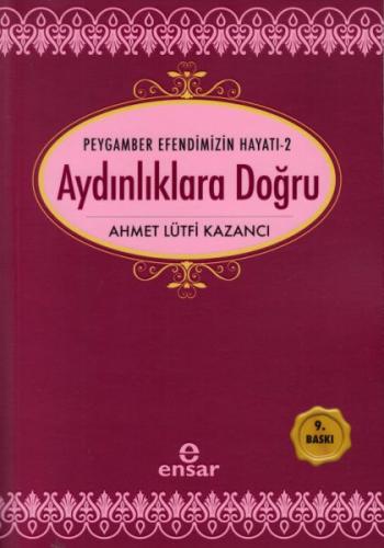 Peygamber Efendimizin Hayatı 2 - Aydınlıklara Doğru %18 indirimli Ahme