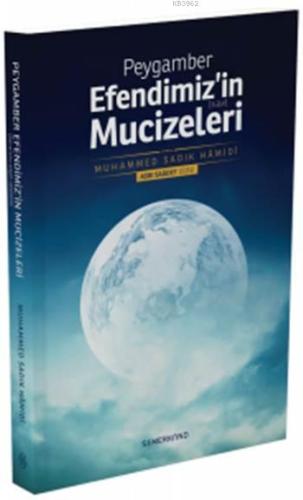 Peygamber Efendimizin Mucizeleri %17 indirimli Muhammed Sadık Hamidi