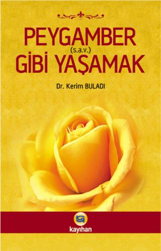 Peygamber (s.a.v.) Gibi Yaşamak %14 indirimli Kerim Buladı