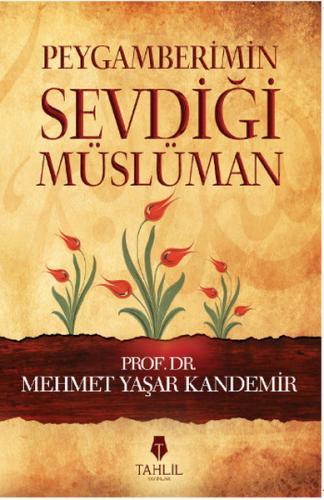 Peygamberimin Sevdiği Müslüman %17 indirimli Mehmet Yaşar Kandemir