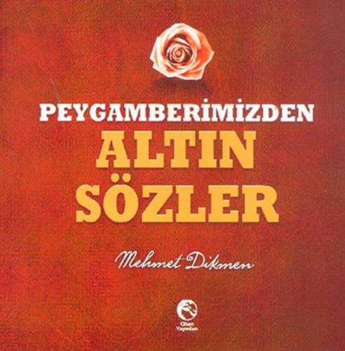 Peygamberimizden Altın Sözler Mehmet Dikmen