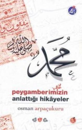 Peygamberimizin Anlattığı Hikayeler %19 indirimli Osman Arpaçukuru