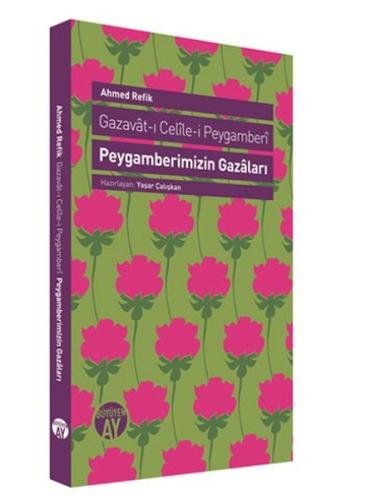 Peygamberimizin Gazaları Gazavat-ı Celile-i Peygamberi Ahmed Refik