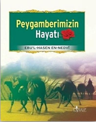 Peygamberimizin Hayatı %20 indirimli Ebu'l Hasan Ali En-Nedvi