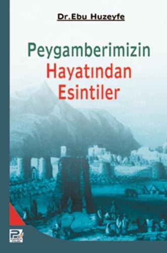 Peygamberimizin Hayatından Esintiler Ebu Huzeyfe