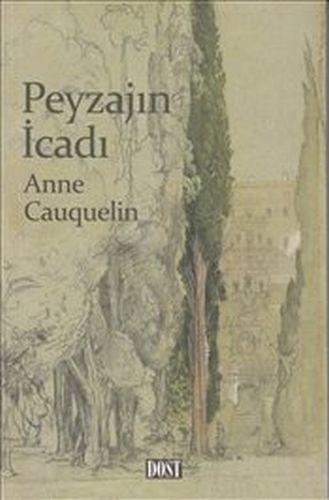 Peyzajın İcadı Anne Cauquelin