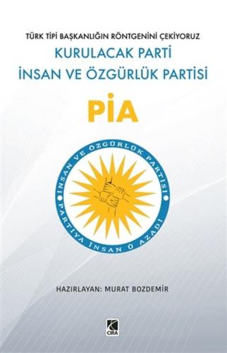 Pia - Kurulacak Parti İnsan ve Özgürlük Partisi %15 indirimli Murat Bo
