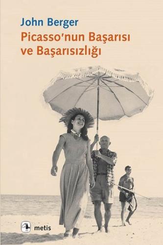 Picasso'nun Başarısı ve Başarısızlığı %10 indirimli John Berger