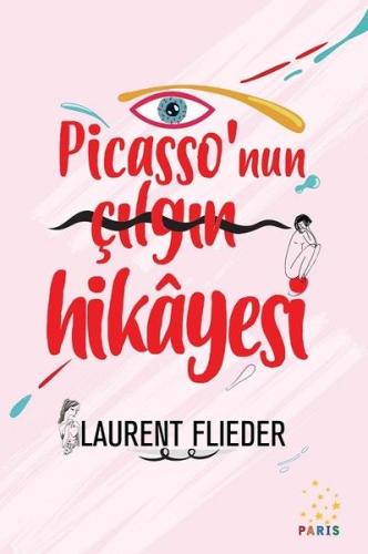 Picasso'nun Çılgın Hikayesi %15 indirimli Laurent Flieder