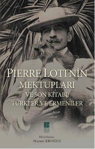 Pierre Loti'nin Mektupları ve Son Kitabı: Türkler ve Ermeniler %14 ind