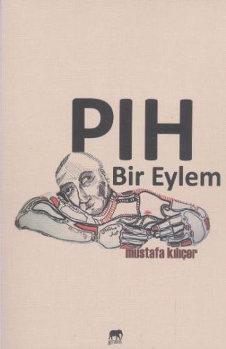 Pıh Bir Eylem Mustafa Kılıçer