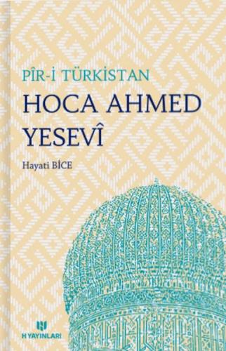 Pir-i Türkistan Hoca Ahmed Yesevi %15 indirimli Dr. Hayati Bice