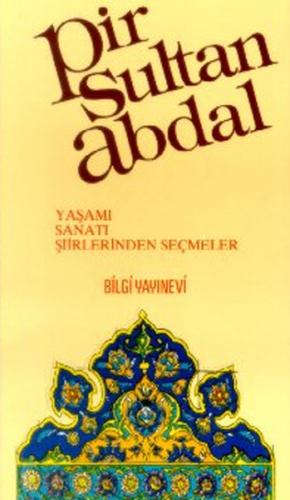 Pir Sultan Abdal Yaşamı / Sanatı / Şiirlerinden Seçmeler Muzaffer Uygu