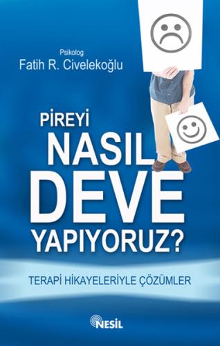 Pireyi Nasıl deve Yapıyoruz? Terapi Hikayeleriyle Çözümler Fatih R. Ci