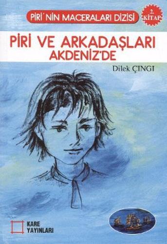 Piri ve Arkadaşları Akdeniz'de 2. Kitap Dilek Çıngı