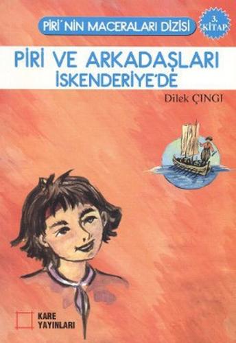 Piri ve Arkadaşları İskenderiye'de 3. Kitap Dilek Çıngı