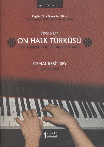 Piyano İçin On Halk Türküsü / Cemal Reşit Rey (1904-1985) Cemal Reşit 