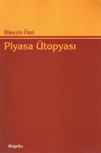 Piyasa Ütopyası %10 indirimli Hüseyin Özel