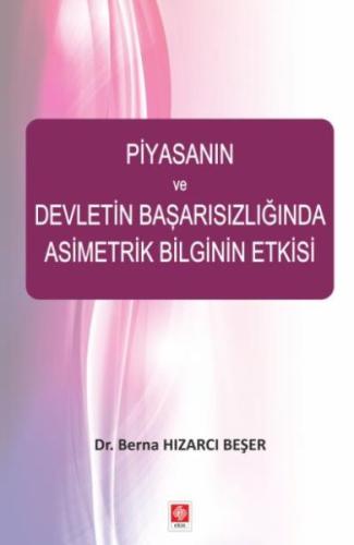 Piyasanın ve Devletin Başarısızlığında Asimetrik Bilginin Berna Hızarc